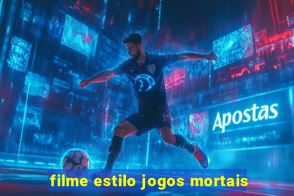 filme estilo jogos mortais